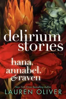 Historias de delirio: Hana, Annabel y Raven - Delirium Stories: Hana, Annabel, and Raven