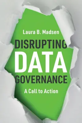 Disrupting Data Governance: Una llamada a la acción - Disrupting Data Governance: A Call to Action