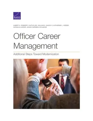 Gestión de la carrera de oficial: Pasos adicionales hacia la modernización - Officer Career Management: Additional Steps Toward Modernization