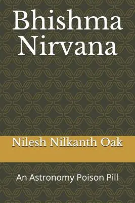 El Nirvana de Bhishma: Una píldora envenenada de astronomía - Bhishma Nirvana: An Astronomy Poison Pill