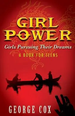 Girl Power Girls Pursuing Their Dreams un libro para adolescentes - Girl Power Girls Pursuing Their Dreams a Book for Teens