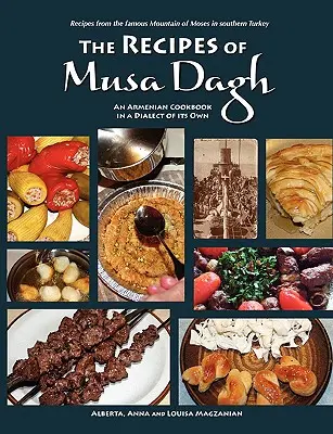 Las recetas de Musa Dagh: un libro de cocina armenia en dialecto propio - The Recipes of Musa Dagh - an Armenian cookbook in a dialect of its own