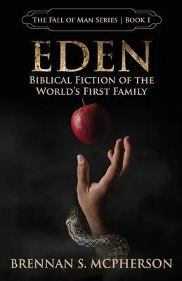 El Edén: Ficción bíblica de la primera familia del mundo - Eden: Biblical Fiction of the World's First Family