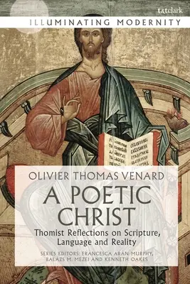 Un Cristo poético: Reflexiones tomistas sobre la Escritura, el lenguaje y la realidad - A Poetic Christ: Thomist Reflections on Scripture, Language and Reality