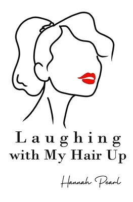 Reír con el pelo recogido - Laughing with My Hair Up