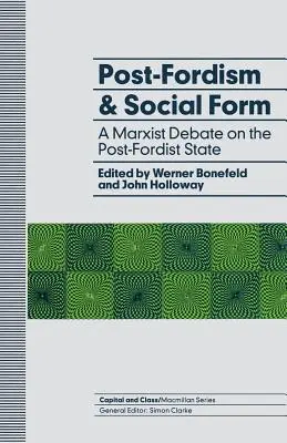 Postfordismo y forma social: Un debate marxista sobre el Estado posfordista - Post-Fordism and Social Form: A Marxist Debate on the Post-Fordist State