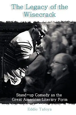 El legado del chiste: La comedia cómica como gran forma literaria estadounidense - The Legacy of the Wisecrack: Stand-up Comedy as the Great American Literary Form