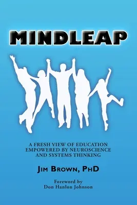 Mindleap: Una nueva visión de la educación potenciada por la neurociencia y el pensamiento sistémico - Mindleap: A Fresh View of Education Empowered by Neuroscience and Systems Thinking