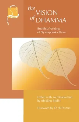 La visión del Dhamma: Escritos budistas de Nyanaponika Thera - The Vision of Dhamma: Buddhist Writings of Nyanaponika Thera