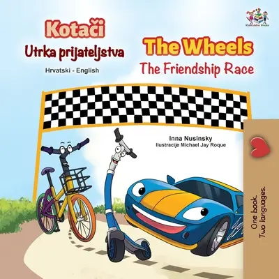 Las Ruedas La Carrera de la Amistad (Libro Infantil Bilingüe Inglés Croata) - The Wheels The Friendship Race (Croatian English Bilingual Children's Book)