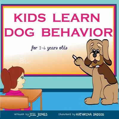 Libro infantil: Los Niños Aprenden el Comportamiento de los Perros: Ayude a su hijo a superar el miedo a los perros - Children's Book: Kids Learn Dog Behavior: Help Your Child to Overcome Fear of Dogs