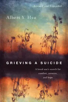 El duelo por un suicidio: La búsqueda de consuelo, respuestas y esperanza de un ser querido - Grieving a Suicide: A loved one's search for comfort, answers, and hope
