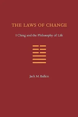 Las leyes del cambio: El I Ching y la filosofía de la vida - The Laws of Change: I Ching and the Philosophy of Life