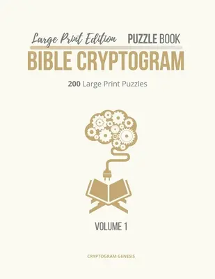 Edición de letra grande Libro de rompecabezas Criptograma de la Biblia: Criptogramas bíblicos, Libro de rompecabezas de criptogramas con versículos bíblicos, Criptogramas cristianos de letra grande - Large Print Edition Puzzle Book Bible Cryptogram: Bible Cryptograms, Cryptogram Puzzle Book With Bible Verses, Large Print Christian Cryptograms