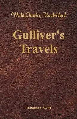 Los viajes de Gulliver (Clásicos Mundiales, Unabridged) - Gulliver's Travels (World Classics, Unabridged)