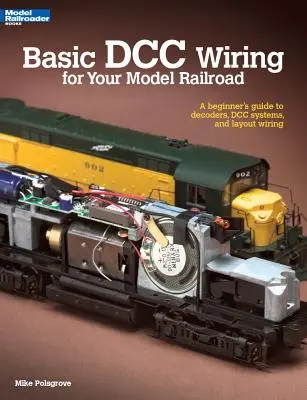 Cableado DCC básico para su maqueta de trenes: Guía para principiantes sobre decodificadores, sistemas DCC y cableado de maquetas - Basic DCC Wiring for Your Model Railroad: A Beginner's Guide to Decoders, DCC Systems, and Layout Wiring