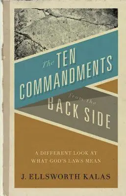 Los Diez Mandamientos por detrás: Historias bíblicas con un toque especial - The Ten Commandments from the Back Side: Bible Stories with a Twist