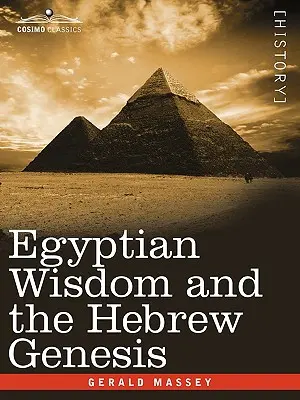 La sabiduría egipcia y el Génesis hebreo - Egyptian Wisdom and the Hebrew Genesis