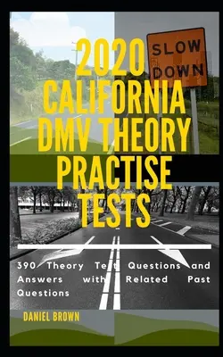 Examen práctico de teoría del DMV de California 2020: 390 preguntas y respuestas del examen de teoría con preguntas anteriores relacionadas - 2020 California DMV Theory Practise Test: 390 Theory test Questions and Answers with Related Past Questions