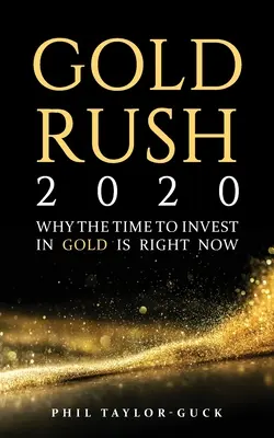 Fiebre del oro 2020: Por qué es ahora el momento de invertir en oro - Gold Rush 2020: Why the time to invest in gold is right now