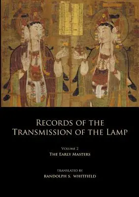 Registro de la Transmisión de la Lámpara: Volumen 2 (Libros 4-9) Los Primeros Maestros - Records of the Transmission of the Lamp: Volume 2 (Books 4-9) The Early Masters