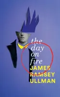 El día en llamas: Una novela sugerida por la vida de Arthur Rimbaud (Valancourt 20th Century Classics) - The Day on Fire: A Novel Suggested by the Life of Arthur Rimbaud (Valancourt 20th Century Classics)