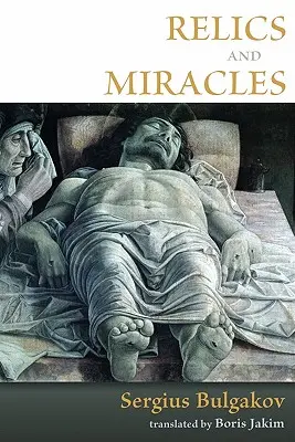 Reliquias y milagros: Dos ensayos teológicos - Relics and Miracles: Two Theological Essays