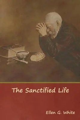 La vida santificada - The Sanctified Life