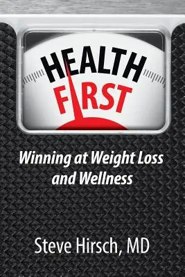 La salud ante todo: Ganar en pérdida de peso y bienestar - Health First: Winning at Weight Loss and Wellness