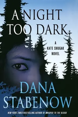 Una noche demasiado oscura: Una novela de Kate Shugak - A Night Too Dark: A Kate Shugak Novel