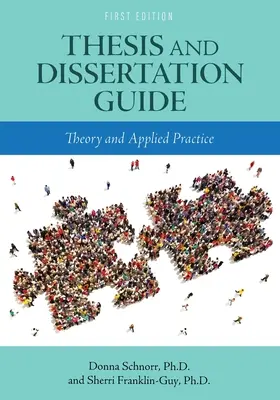 Guía de tesis y disertaciones: Teoría y práctica aplicada - Thesis and Dissertation Guide: Theory and Applied Practice