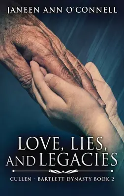 Amor, mentiras y legados - Love, Lies And Legacies