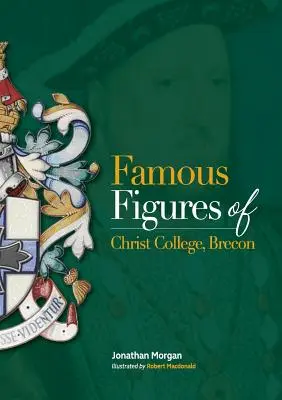 Figuras célebres del Christ College de Brecon - Famous Figures of Christ College Brecon