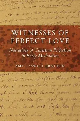 Testigos del amor perfecto: Narrativas de perfección cristiana en el metodismo primitivo - Witnesses of Perfect Love: Narratives of Christian Perfection in Early Methodism