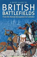 Breve guía de los campos de batalla británicos - A Brief Guide To British Battlefields