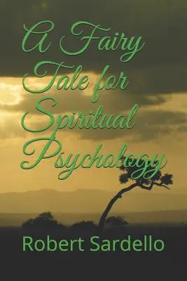 Un cuento de hadas para la psicología espiritual - A Fairy Tale for Spiritual Psychology