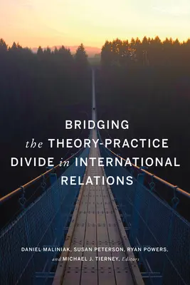 Cómo salvar la brecha entre teoría y práctica en las relaciones internacionales - Bridging the Theory-Practice Divide in International Relations