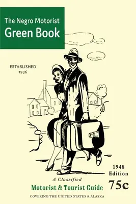 Libro Verde del Motorista Negro: Edición facsímil de 1948 - The Negro Motorist Green-Book: 1948 Facsimile Edition