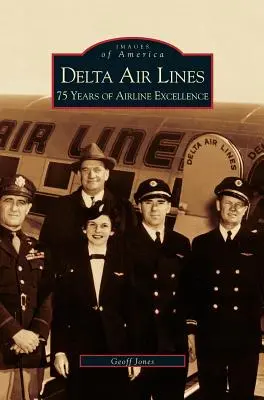 Delta Air Lines: 75 años de excelencia aérea - Delta Air Lines: 75 Years of Airline Excellence