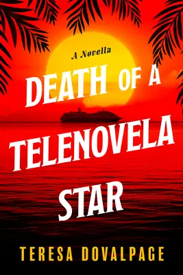 Muerte de una estrella de telenovela (una novela) - Death of a Telenovela Star (a Novella)