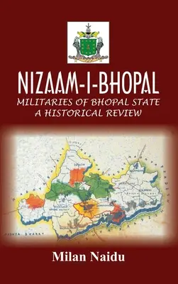Nizaam-I-Bhopal: Militares del Estado de Bhopal - Reseña Histórica - Nizaam-I-Bhopal: Militaries of Bhopal State - A Historical Review