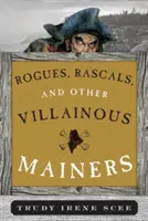 Pícaros, bribones y otros villanos de Main - Rogues, Rascals, and Other Villainous Mainers
