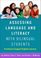 Assessing Language and Literacy with Bilingual Students: Prácticas para apoyar a los estudiantes de inglés - Assessing Language and Literacy with Bilingual Students: Practices to Support English Learners