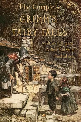 Cuentos de hadas completos de Grimm: con 23 ilustraciones a toda página de Arthur Rackham - The Complete Grimm's Fairy Tales: with 23 full-page Illustrations by Arthur Rackham