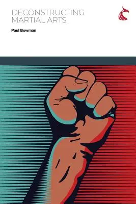 Deconstrucción de las artes marciales - Deconstructing Martial Arts