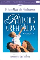 Guía del participante para padres de niños en edad preescolar: Una guía completa para criar a los hijos con gracia y verdad - Raising Great Kids for Parents of Preschoolers Participant's Guide: A Comprehensive Guide to Parenting with Grace and Truth