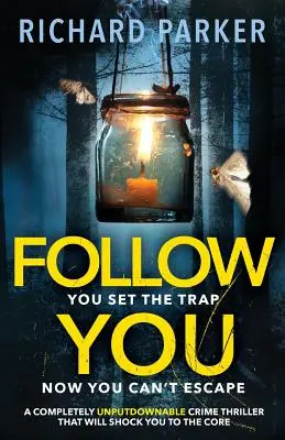 Follow You: Un thriller policíaco completamente IMPRESCINDIBLE con misterio y suspense que te muerden las uñas - Follow You: A completely UNPUTDOWNABLE crime thriller with nail-biting mystery and suspense