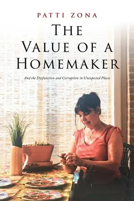 El valor de ser ama de casa: Memorias - The Value of a Homemaker: A Memoir