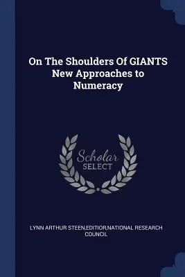 A hombros de gigantes Nuevos enfoques de la aritmética elemental - On the Shoulders of Giants New Approaches to Numeracy