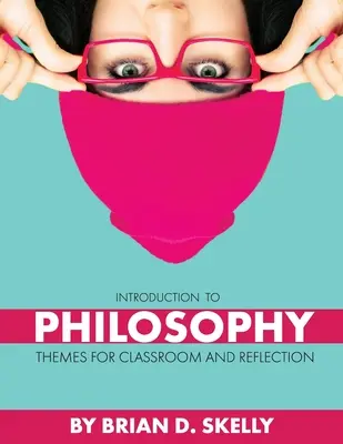 Introducción a la Filosofía: Temas para el aula y la reflexión - Introduction to Philosophy: Themes for Classroom and Reflection